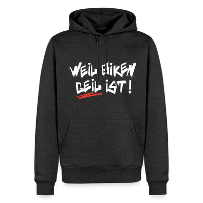 Weil Biken geil ist! Hoodie - Anthrazit meliert