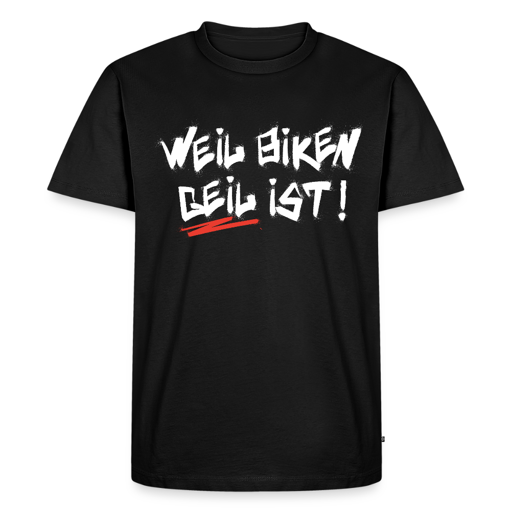 Weil Biken geil ist! T-Shirt - Schwarz