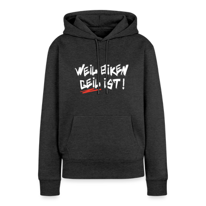 Weil Biken geil ist! Motorrad Hoodie Damen - Anthrazit meliert