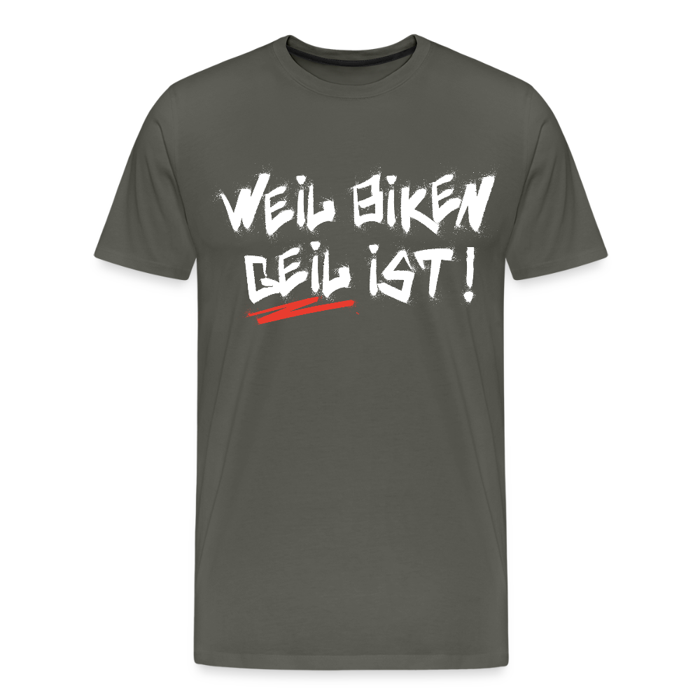 Weil Biken geil ist! T-Shirt - Asphalt