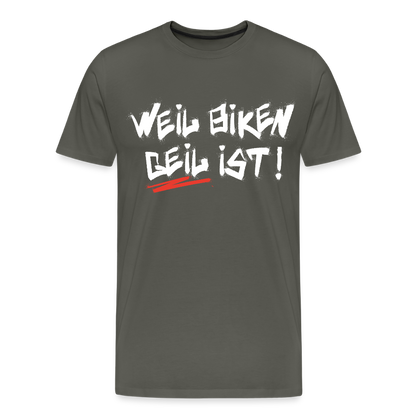 Weil Biken geil ist! T-Shirt - Asphalt