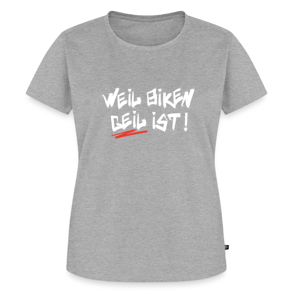 Weil Biken geil ist! Motorrad T-Shirt Damen - Grau meliert