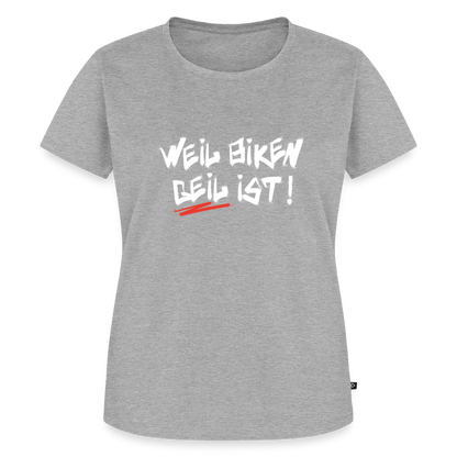 Weil Biken geil ist! Motorrad T-Shirt Damen - Grau meliert