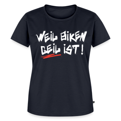 Weil Biken geil ist! Motorrad Damen T-Shirt - Navy