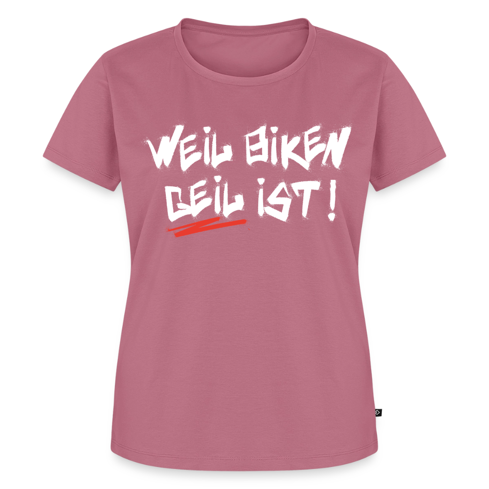 Weil Biken geil ist! Motorrad Damen T-Shirt - Mauve