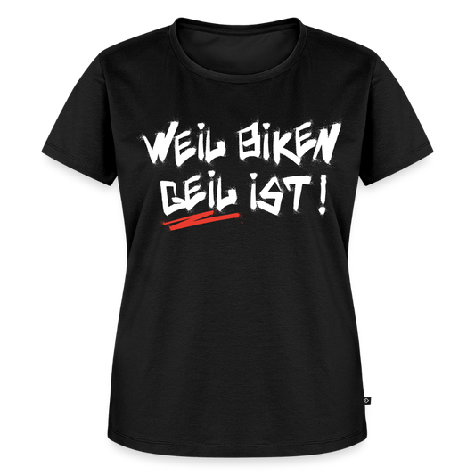 Weil Biken geil ist! Motorrad Damen T-Shirt - Schwarz
