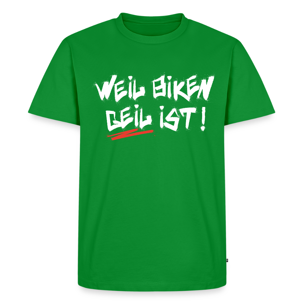 Weil Biken geil ist! T-Shirt - Grün