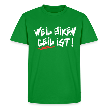 Weil Biken geil ist! T-Shirt - Grün