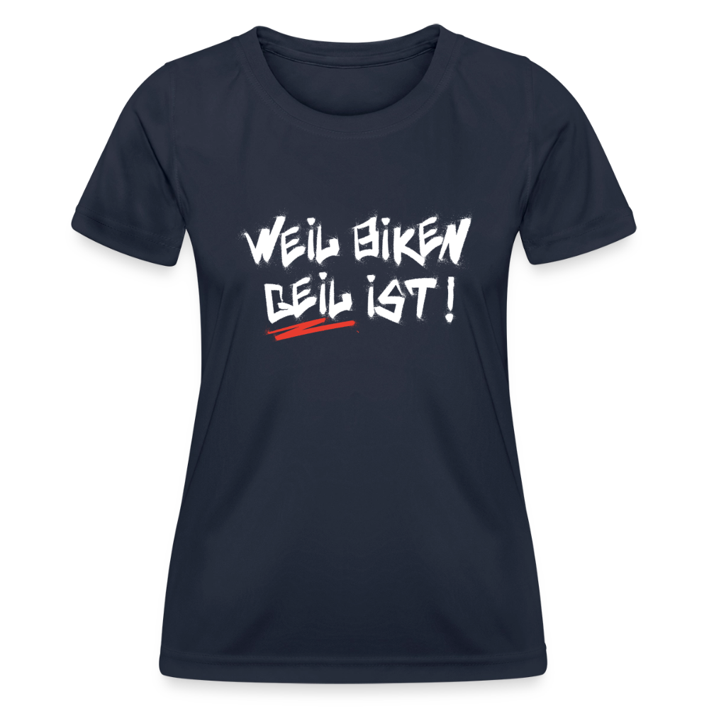 Weil Biken geil ist! Motorrad Funktions-T-Shirt Damen - Navy