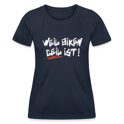 Weil Biken geil ist! Motorrad Funktions-T-Shirt Damen - Navy