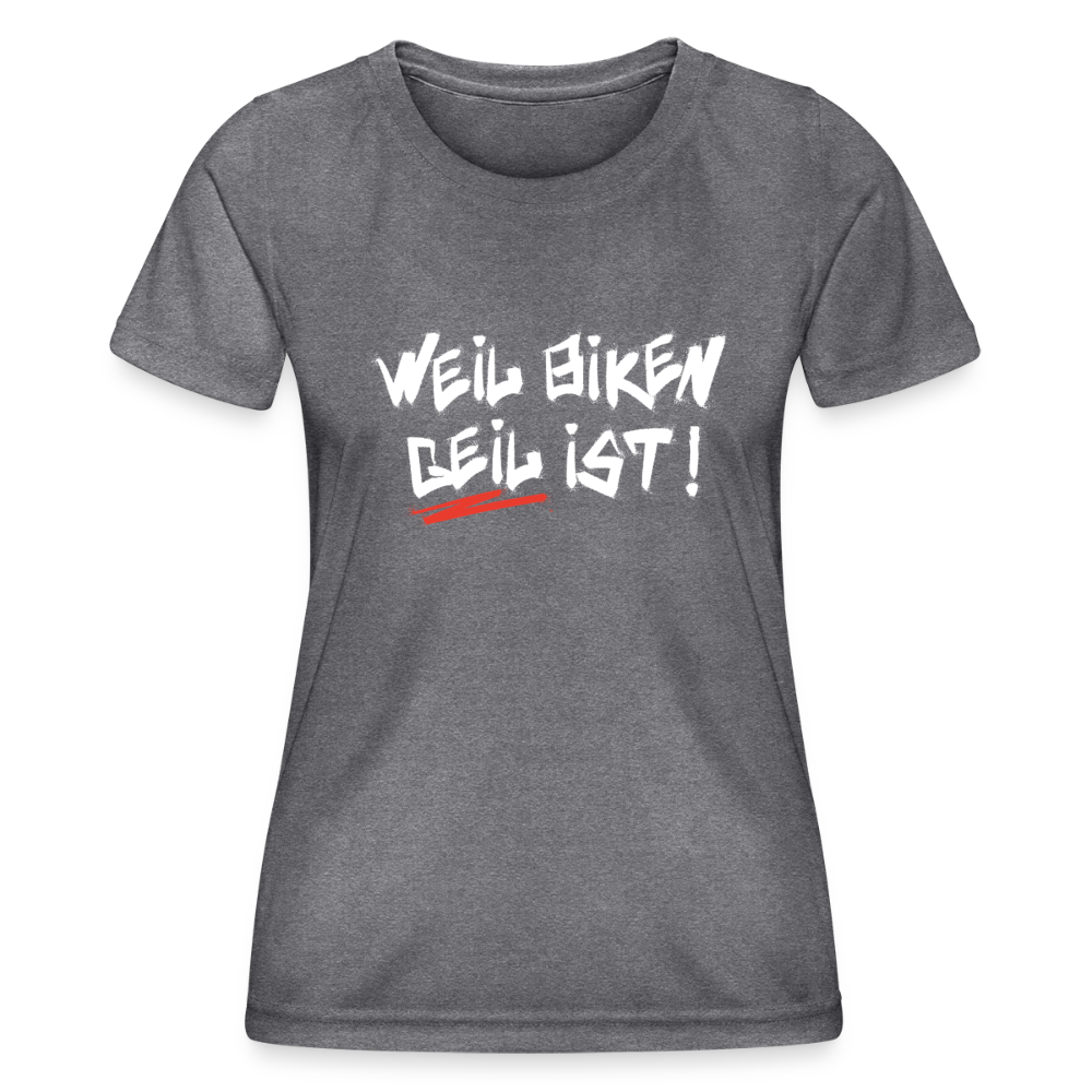 Weil Biken geil ist! Motorrad Funktions-T-Shirt Damen - dunkle Melange 