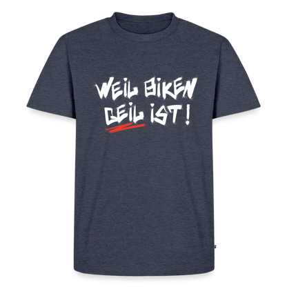 Weil Biken geil ist! Motorrad T-Shirt Herren - Jeansblau 