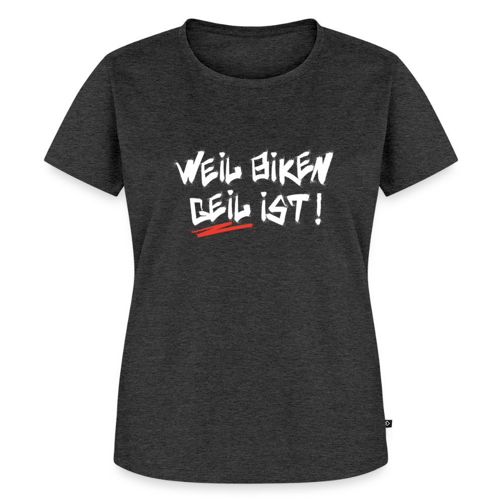 Weil Biken geil ist! Motorrad T-Shirt Damen - Anthrazit meliert