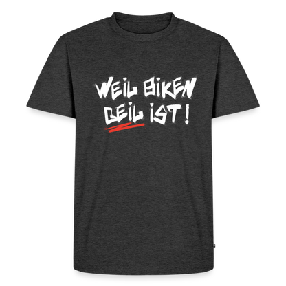 Weil Biken geil ist! Motorrad T-Shirt Herren - Anthrazit meliert