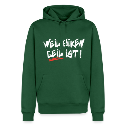 Weil Biken geil ist! Hoodie - Flaschengrün